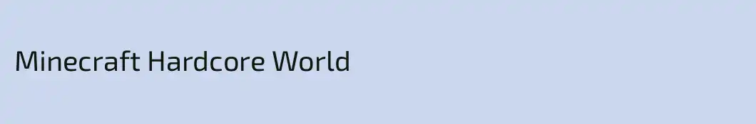Minecraft Hardcore World